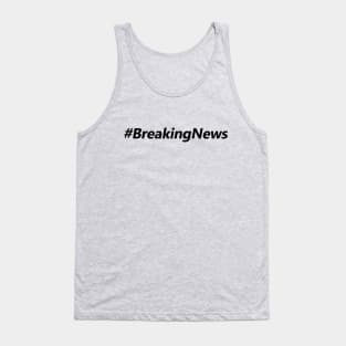 Breaking News Tank Top